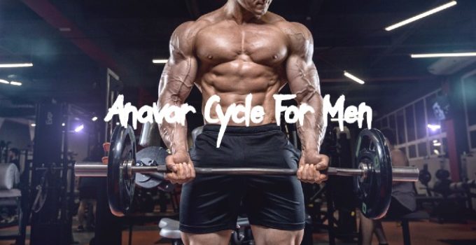 Anavar Cycle For Men