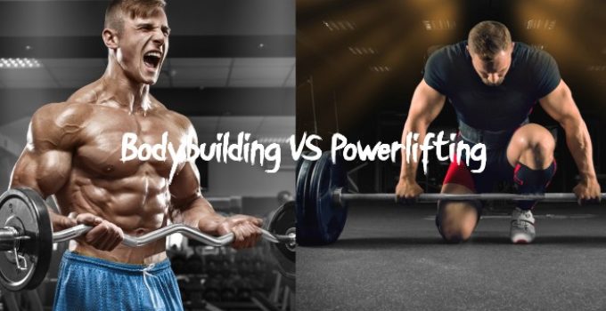 Powerlifting Vs Bodybuilding